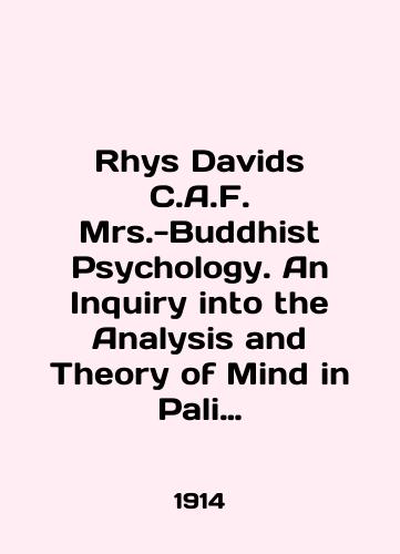 Rhys Davids C.A.F. Mrs.-Buddhist Psychology. An Inquiry into the Analysis and Theory of Mind in Pali Literature (Psikhologiya buddizma). -/Rhys Davids C.A.F. Mrs.-Buddhist Psychology. An Inquiry into the Analysis and Theory of Mind in Pali Literature. In Russian (ask us if in doubt) - landofmagazines.com