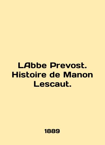 LAbbe Prevost. Histoire de Manon Lescaut./Labbe Prevost. Histoire de Manon Lescaut. In English (ask us if in doubt). - landofmagazines.com