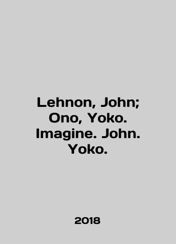 Lehnon, John; Ono, Yoko. Imagine. John. Yoko./Lehnon, John; Ono, Yoko. Imagine. John. Yoko. In English (ask us if in doubt) - landofmagazines.com