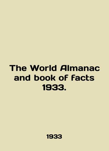 The World Almanac and book of facts 1933./The World Almanac and book of facts 1933. In English (ask us if in doubt) - landofmagazines.com