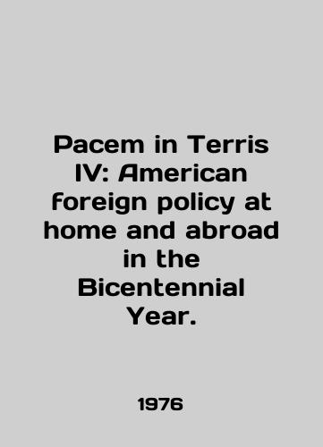 Pacem in Terris IV: American foreign policy at home and abroad in the Bicentennial Year./Pacem in Terris IV: American foreign policy at home and abroad in the Bicentennial Year. In English (ask us if in doubt) - landofmagazines.com