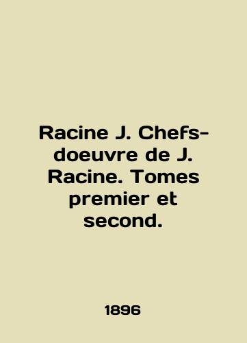 Racine J. Chefs-doeuvre de J. Racine. Tomes premier et second./Racine J. Chefs-doeuvre de J. Racine. Tomes premier et second. In English (ask us if in doubt) - landofmagazines.com