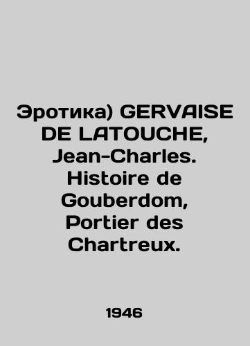 Erotika) GERVAISE DE LATOUCHE, Jean-Charles. Histoire de Gouberdom, Portier des Chartreux./Erotica) GERVAISE DE LATOUCHE, Jean-Charles. Histoire de Gouberdom, Portier des Chartreux. In French (ask us if in doubt). - landofmagazines.com