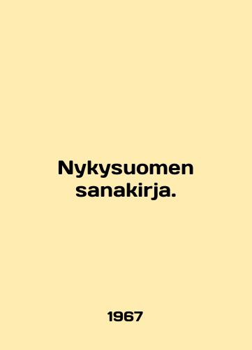 Nykysuomen sanakirja./Nykysuomen sanakirja. In English (ask us if in doubt). - landofmagazines.com
