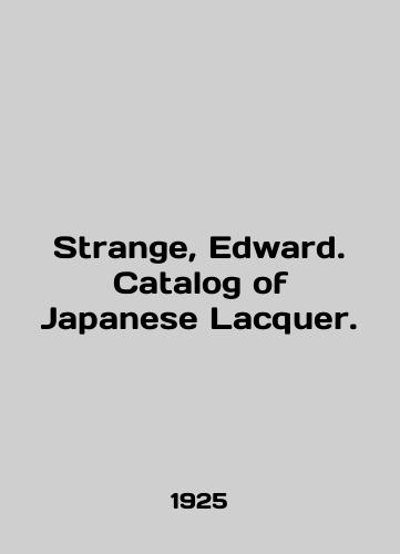 Strange, Edward. Catalog of Japanese Lacquer./Strange, Edward. Catalog of Japanese Lacquer. In English (ask us if in doubt) - landofmagazines.com