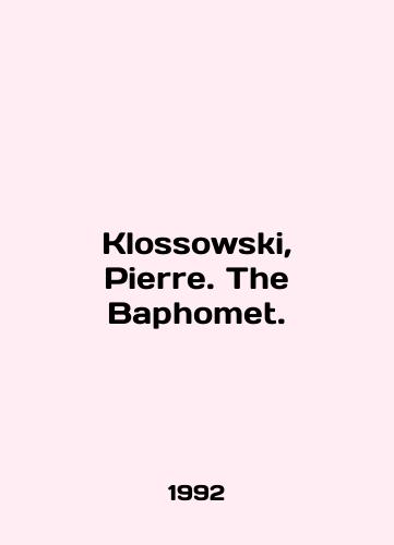 Klossowski, Pierre. The Baphomet./Klossowski, Pierre. The Baphomet. In English (ask us if in doubt) - landofmagazines.com