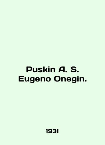 Puskin A. S. Eugeno Onegin./Puskin A. S. Eugeno Onegin. In English (ask us if in doubt) - landofmagazines.com