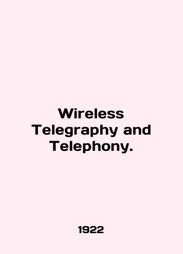 Wireless Telegraphy and Telephony./Wireless Telegraph and Telephony. In English (ask us if in doubt) - landofmagazines.com