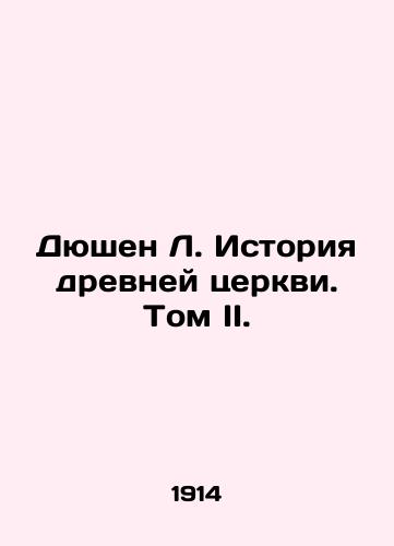 Dyushen L. Istoriya drevney tserkvi. Tom II./Duchesne L. History of the Ancient Church. Volume II. In Russian (ask us if in doubt) - landofmagazines.com