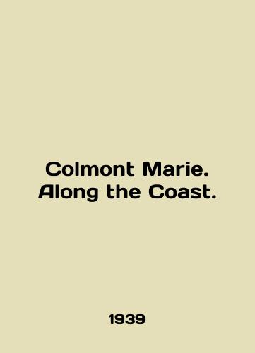 Colmont Marie. Along the Coast./Colmont Marie. Along the Coast. In English (ask us if in doubt). - landofmagazines.com