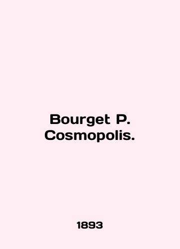 Bourget P. Cosmopolis./Bourget P. Cosmopolis. In English (ask us if in doubt) - landofmagazines.com