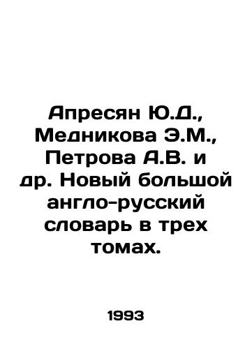 Apresyan Yu.D., Mednikova E.M., Petrova A.V. i dr. Novyy bolshoy anglo-russkiy slovar v trekh tomakh./Apresyan Yu.D., Mednikova E.M., Petrova A.V. et al. A new large Anglo-Russian dictionary in three volumes. In Russian (ask us if in doubt) - landofmagazines.com