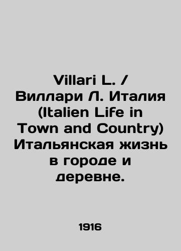 Villari L.Villari L. Italiya (Italien Life in Town and Country) Italyanskaya zhizn v gorode i derevne./Villari L.Villari L. Italy (Italian Life in Town and Country) Italian life in town and country. In Russian (ask us if in doubt) - landofmagazines.com