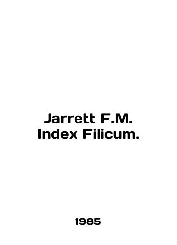 Jarrett F.M. Index Filicum./Jarrett F.M. Index Filicum. In English (ask us if in doubt) - landofmagazines.com