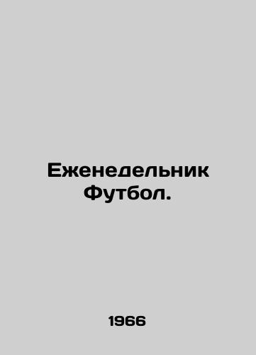 Ezhenedelnik Futbol./Weekly Football. In Russian (ask us if in doubt) - landofmagazines.com
