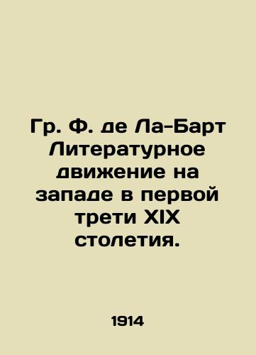 Gr. F. de La-Bart Literaturnoe dvizhenie na zapade v pervoy treti XIX stoletiya./Mr. F. de La Barte The Literary Movement in the West in the First Third of the 19th Century. - landofmagazines.com