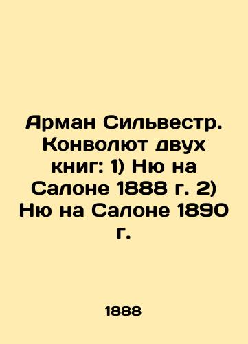 Arman Silvestr. Konvolyut dvukh knig: 1) Nyu na Salone 1888 g. 2) Nyu na Salone 1890 g./Armand Sylvester. The Convolutee of Two Books: 1) Nu at the Salon 1888 2) Nu at the Salon 1890 In Russian (ask us if in doubt). - landofmagazines.com