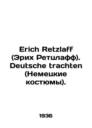 Erich Retzlaff (Erikh Rettslaff). Deutsche trachten (Nemetskie kostyumy)./Erich Retzlaff. Deutsche trachten. In Russian (ask us if in doubt) - landofmagazines.com