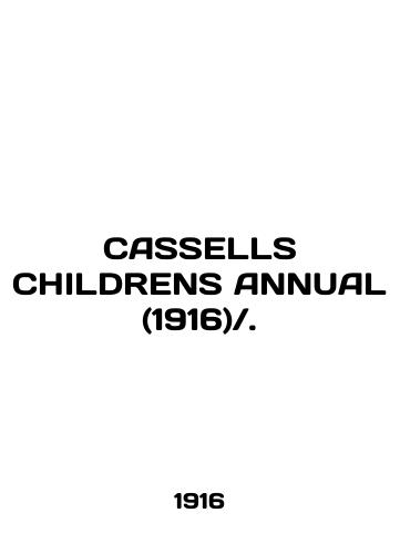 CASSELLS CHILDRENS ANNUAL (1916)./CASSELLS CHILDRENS ANNUAL (1916). In English (ask us if in doubt) - landofmagazines.com