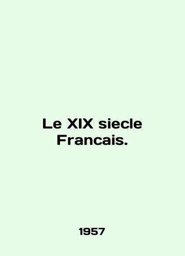 Le XIX siecle Francais./Le XIX siecle Francais. In French (ask us if in doubt) - landofmagazines.com
