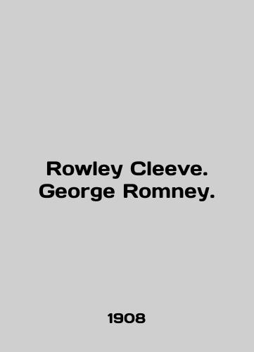 Rowley Cleeve. George Romney./Rowley Cleeve. George Romney. In English (ask us if in doubt) - landofmagazines.com