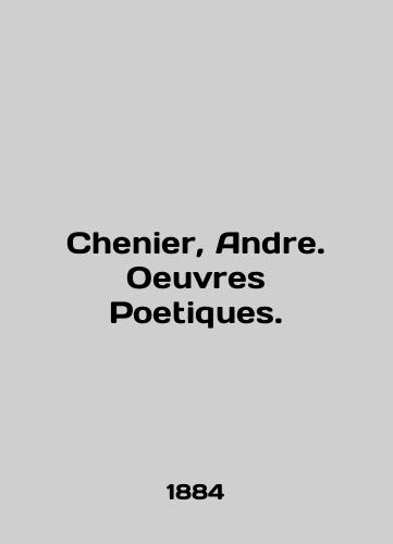 Chenier, Andre. Oeuvres Poetiques./Chenier, Andre. Oeuvres Poetiques. In English (ask us if in doubt). - landofmagazines.com