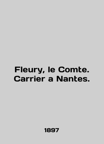 Fleury, le Comte. Carrier a Nantes./Fleury, le Comte. Carrier a Nantes. In English (ask us if in doubt) - landofmagazines.com