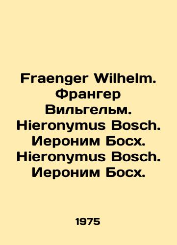 Fraenger Wilhelm. Franger Vilgelm. Hieronymus Bosch. Ieronim Boskh. Hieronymus Bosch. Ieronim Boskh./Fraenger Wilhelm. Franger Wilhelm. Hieronymus Bosch. Hieronymus Bosch. Hieronymus Bosch. Hieronymus Bosch. In German (ask us if in doubt) - landofmagazines.com