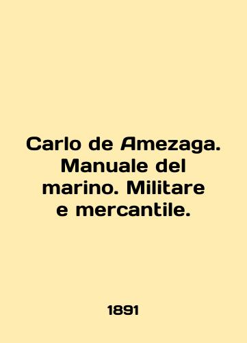 Carlo de Amezaga. Manuale del marino. Militare e mercantile./Carlo de Amezaga. Manual of marino. Militare e mercantile. In Italian (ask us if in doubt) - landofmagazines.com