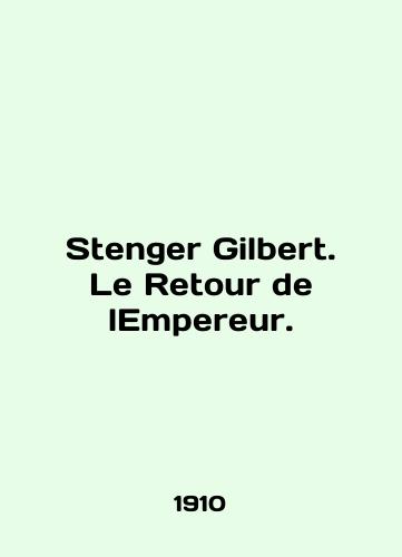 Stenger Gilbert. Le Retour de lEmpereur./Stenger Gilbert. Le Retour de lEmpereur. In English (ask us if in doubt) - landofmagazines.com