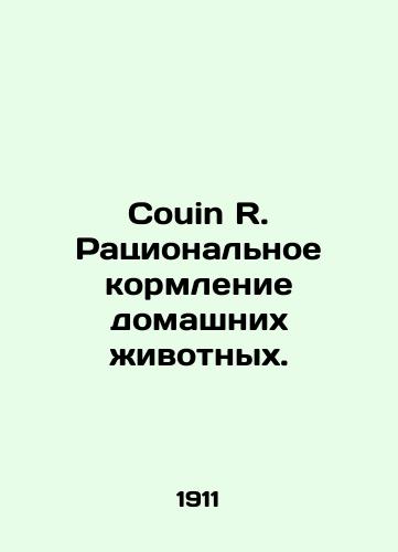 Couin R. Ratsionalnoe kormlenie domashnikh zhivotnykh./Couin R. Rational pet feeding. In Russian (ask us if in doubt) - landofmagazines.com