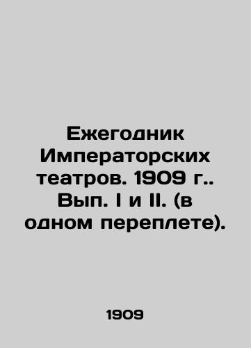 Ezhegodnik Imperatorskikh teatrov. 1909 g. Vyp. I i II. (v odnom pereplete)./Yearbook of Imperial Theatres. 1909. Volume I and II. (in one book). In Russian (ask us if in doubt) - landofmagazines.com