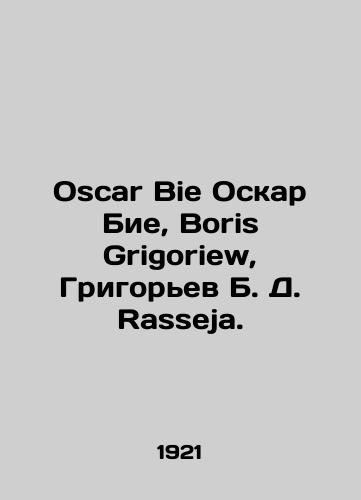 Oscar Bie Oskar Bie, Boris Grigoriew, Grigorev B. D. Rasseja./Oscar Bie Oscar Bie, Boris Grigoriev, Grigoriev B. D. Rasseja. In German (ask us if in doubt). - landofmagazines.com