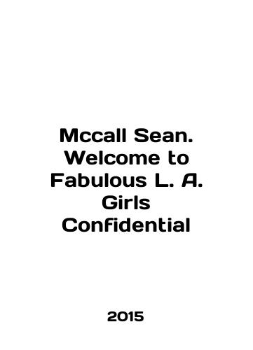 Mccall Sean. Welcome to Fabulous L. A. Girls Confidential/McCall Sean. Welcome to Fabulous L.A. Girls Confidential In English (ask us if in doubt) - landofmagazines.com