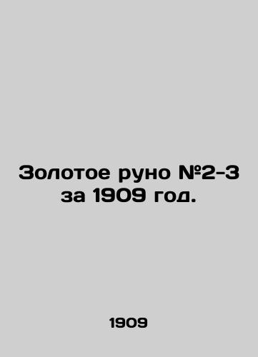 Zolotoe runo #2-3 za 1909 god./Golden Fleece # 2-3 for 1909. In Russian (ask us if in doubt) - landofmagazines.com