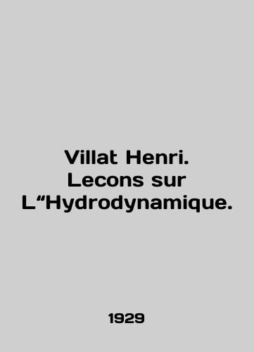 Villat Henri. Lecons sur L“Hydrodynamique./Villat Henri. Lecons sur LHydrodynamique. In French (ask us if in doubt) - landofmagazines.com