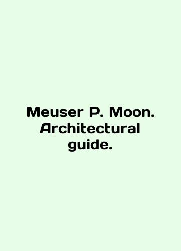 Meuser P. Moon. Architectural guide./Meuser P. Moon. Architectural guide. In English (ask us if in doubt) - landofmagazines.com