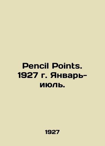 Pencil Points. 1927 g. Yanvar- iyul./Pencil Points. 1927 January-July. In Russian (ask us if in doubt) - landofmagazines.com