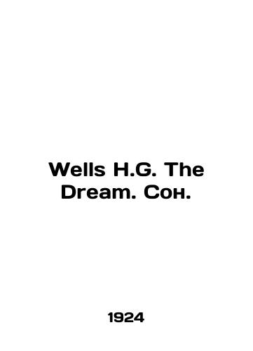 Wells H.G. The Dream. Son./Wells H.G. The Dream. Dream. In Russian (ask us if in doubt) - landofmagazines.com