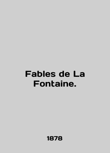 Fables de La Fontaine./Fables de La Fontaine. In English (ask us if in doubt). - landofmagazines.com