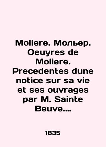 Moliere. Moler. Oeuyres de Moliere. Precedentes dune notice sur sa vie et ses ouvrages par M. Sainte Beuve. Vignettes par Tony Johannot. Tome premier./Moliere. Molière. Oeuyres de Moliere. Precedentes une notice sur sa vie et ses ouvrages par M. Sainte Beuve. Vignettes par Tony Johannot. Tome premier. In French (ask us if in doubt). - landofmagazines.com