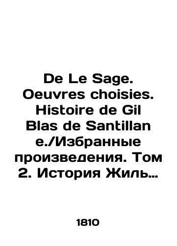 De Le Sage. Oeuvres choisies. Histoire de Gil Blas de Santillane.Izbrannye proizvedeniya. Tom 2. Istoriya Zhil Blasa iz Santilyany./De Le Sage. Oeuvres choisies. Histoire de Gil Blas de Santillane.Selected Works. Volume 2. The Story of Gilles Blas of Santillana. In French (ask us if in doubt) - landofmagazines.com