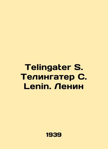 Telingater S. Telingater S. Lenin. Lenin/Telingater S. Telingater S. Lenin. Lenin In English (ask us if in doubt). - landofmagazines.com