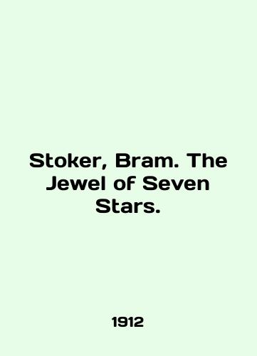 Stoker, Bram. The Jewel of Seven Stars./Stoker, Bram. The Jewel of Seven Stars. In English (ask us if in doubt) - landofmagazines.com