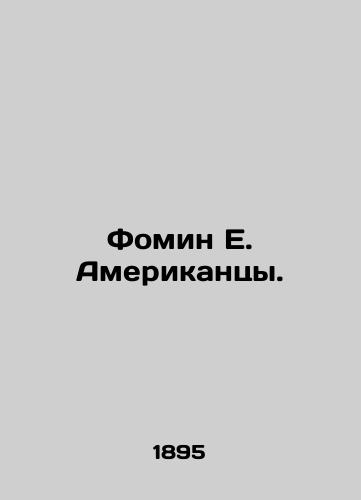 Fomin E. Amerikantsy./Fomin E. The Americans. In Russian (ask us if in doubt). - landofmagazines.com