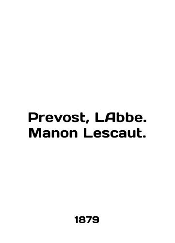 Prevost, LAbbe. Manon Lescaut./Prevost, LAbbe. Manon Lescaut. In English (ask us if in doubt). - landofmagazines.com