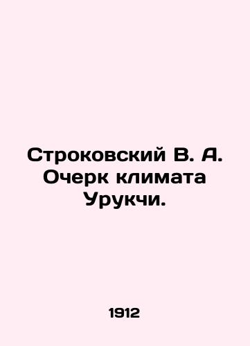 Strokovskiy V. A. Ocherk klimata Urukchi./Strokovsky V. A. Essay on the Urukchi climate. In Russian (ask us if in doubt). - landofmagazines.com