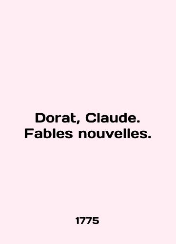 Dorat, Claude. Fables nouvelles./Dorat, Claude. Fables nouvelles. In French (ask us if in doubt). - landofmagazines.com