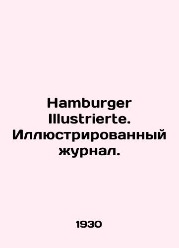 Hamburger Illustrierte. Illyustrirovannyy zhurnal./Hamburger Illustrierte. Illustrated magazine. In Russian (ask us if in doubt) - landofmagazines.com