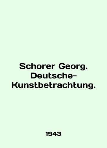 Schorer Georg. Deutsche-Kunstbetrachtung./Schorer Georg. Deutsche-Kunstbetrachtung. In English (ask us if in doubt) - landofmagazines.com